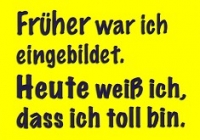 Postkarte Frher war ich eingebildet ...